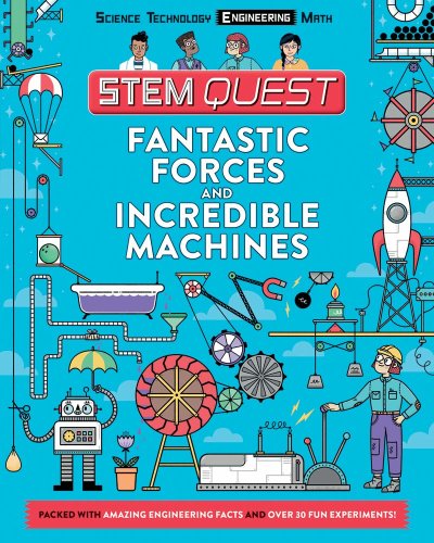 Fantastic Forces and Incredible Machines : Engineering | Nick Arnold