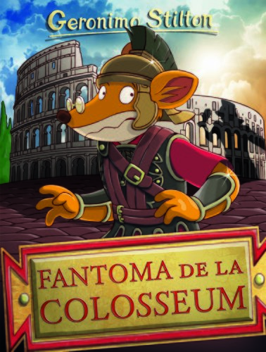 Fantoma de la Colosseum | Geronimo Stilton