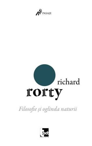 Filosofie si oglinda naturii | Richard Rorty