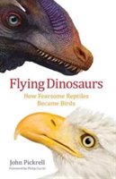 Flying Dinosaurs | John Pickrell