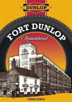 Fort dunlop remembered | chris jukes