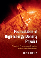 Foundations of High-Energy-Density Physics | Jon Larsen