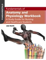 Fundamentals of anatomy and physiology workbook | ian peate