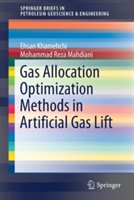 Gas allocation optimization methods in artificial gas lift | ehsan khamehchi, mohammad reza mahdiani