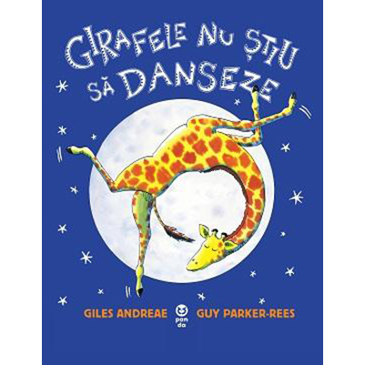 Girafele nu stiu sa danseze | Giles Andreae