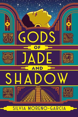 Gods of Jade and Shadow | Silvia Moreno-Garcia