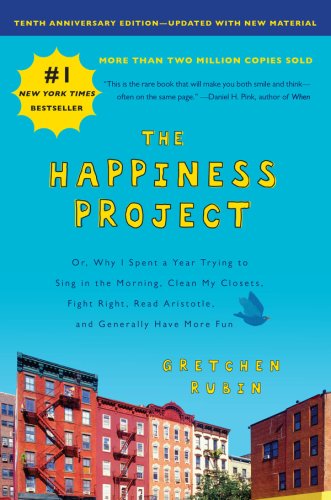 Happiness Project, Tenth Anniversary Edition | Gretchen Rubin