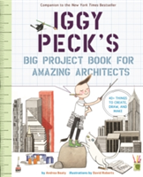 Iggy Peck's Big Project Book for Amazing Architects | Andrea Beaty