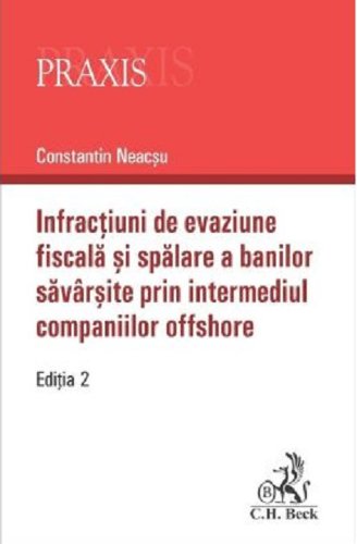 Infractiuni de evaziune fiscala si spalare a banilor savarsite prin intermediul companiilor offshore | Constantin Neacsu