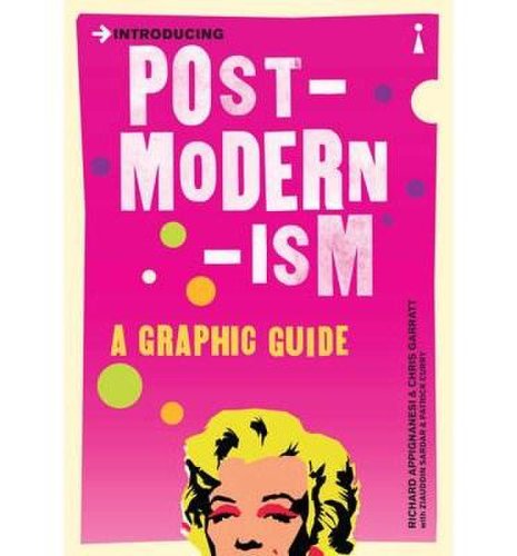 Introducing Postmodernism: A Graphic Guide | Richard Appignanesi, Chris Garratt