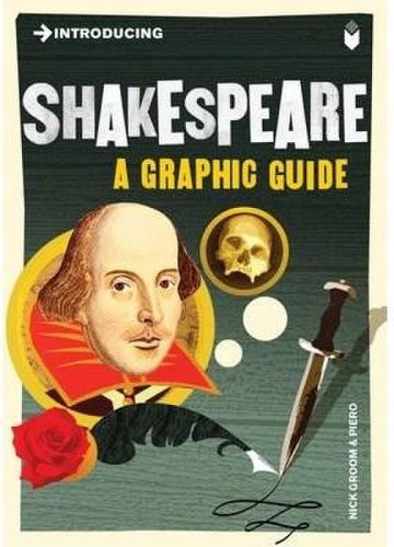 Icon Books Ltd - Introducing shakespeare: a graphic guide | nick groom