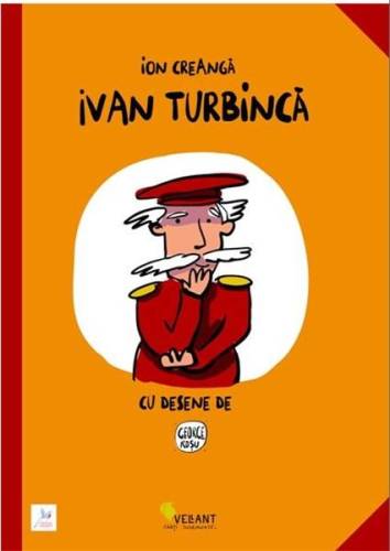 Ivan Turbinca | Ion Creanga