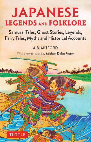 Japanese Legends and Folklore | A.B. Mitford, Michael Dylan Foster