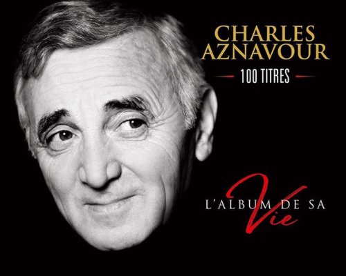 L'album de sa vie: Charles Aznavour - 100 Titres | Charles Aznavour
