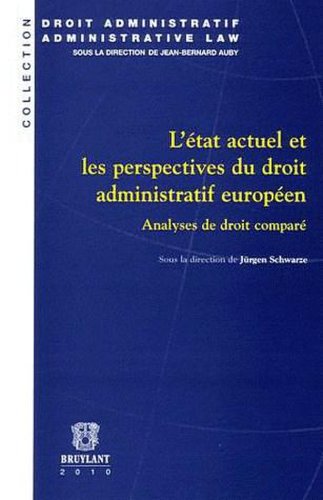 L'état actuel et les perspectives du droit administratif européen | Jürgen Schwarze