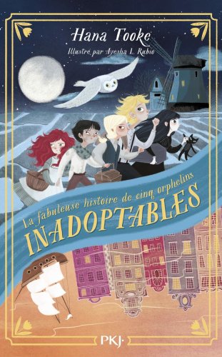 La fabuleuse histoire de cinq orphelins inadoptables - Tome 1 | Hana Tooke