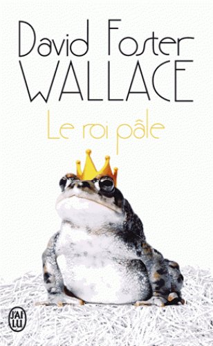 Le roi pale | David Foster Wallace