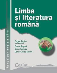 Limba si literatura romana. Manual pentru clasa a X-a | Eugen Simion (coord.)