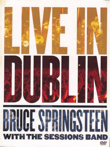 Live In Dublin | Bruce Springsteen, Bruce Springsteen with the Sessions Band