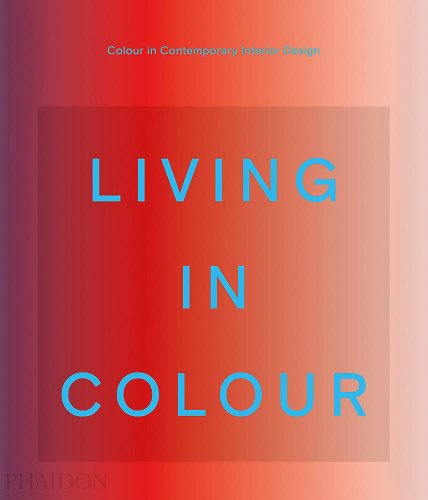 Living in Colour | Phaidon Editors