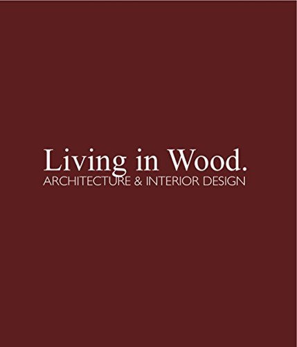 Living in Wood: Architecture & Interior Design | Chris Van Uffelen