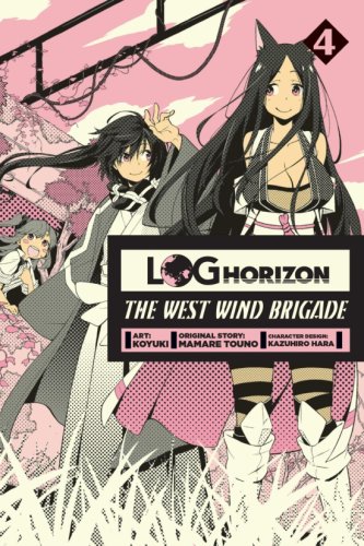 Log Horizon: The West Wind Brigade - Volume 4 | Koyuki, Mamare Touno