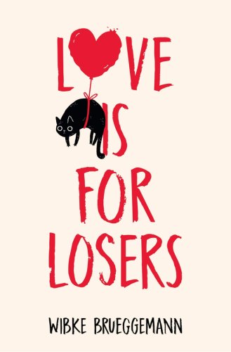 Love is for Losers | Wibke Brueggemann