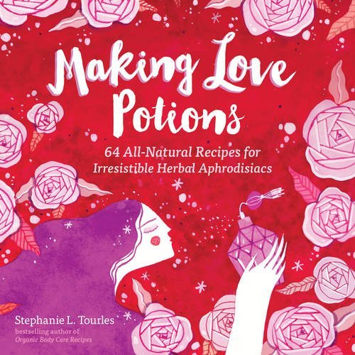 Making Love Potions | Stephanie Tourles