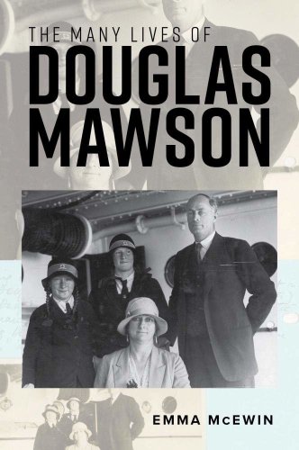 Many Lives of Douglas Mawson | Emma McEwin