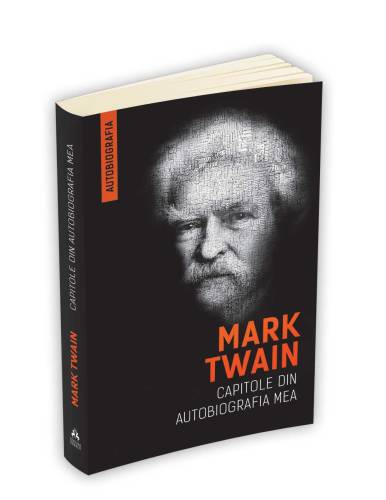 Mark Twain - Capitole din autobiografia mea | Mark Twain