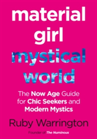 Material Girl, Mystical World | Ruby Warrington