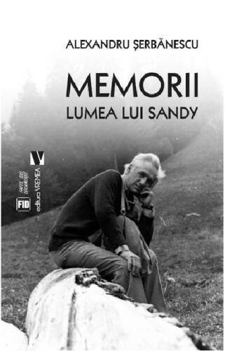 Memorii. Lumea lui Sandy | Alexandru Serbanescu