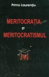 Antet - Meritocratia si meritocratismul | laurentiu primo