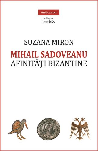 Mihail sadoveanu. afinitati bizantine | suzana miron