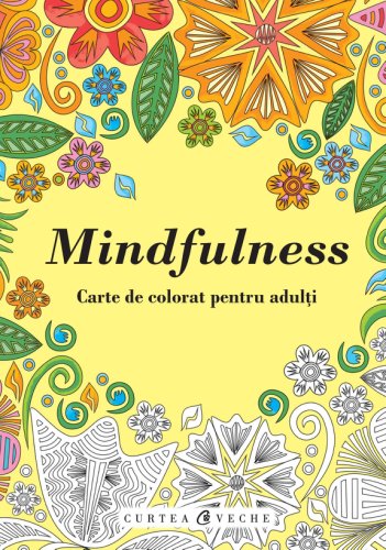 Mindfulness - carte de colorat pentru adulti | 