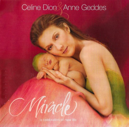Miracle | Celine Dion, Anne Geddes 