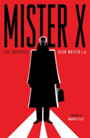 Mister X: The Archives | Dean Motter
