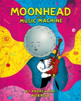 Moonhead and the Music Machine | Andrew Rae