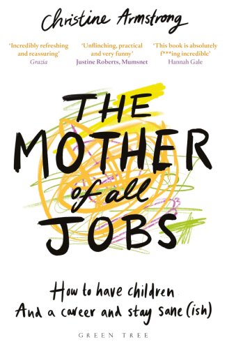 Mother of All Jobs | Christine Armstrong