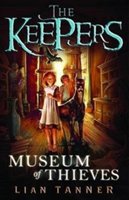 Museum of Thieves: the Keepers 1 | Lian Tanner, Sebastian Ciaffaglione