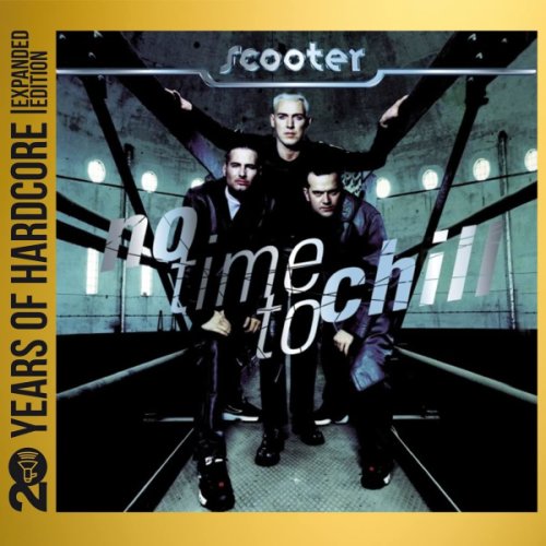 No Time to Chill (20 Years Of Hardcore Expanded Edition) | Scooter