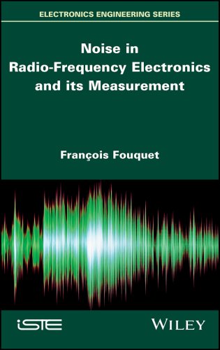 Noise in radio-frequency electronics and its measurement | francois fouquet