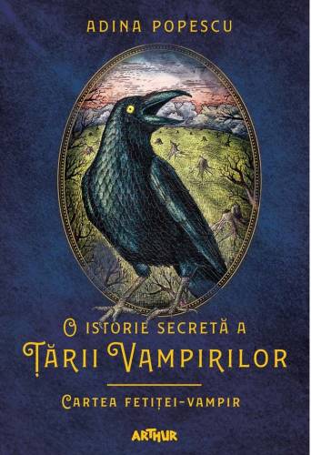O istorie secreta a Tarii Vampirilor II: Cartea fetitei-vampir | Adina Popescu