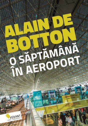 O saptamana in aeroport | Alain de Botton