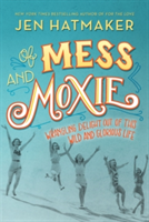 Of Mess and Moxie | Jen Hatmaker