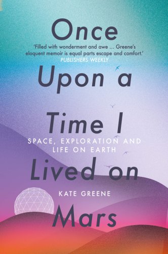 Once Upon a Time I Lived on Mars | Kate Greene