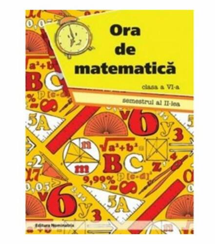 Ora de Matematica. Clasa a VI-a , Sem.al II-lea | Petre Nachila
