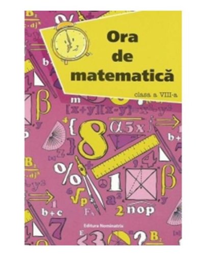 Ora de Matematica , Clasa a VIII-a | Petre Nachila