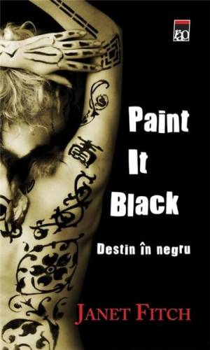 Paint It Black- Destin in negru | Janet Fitch