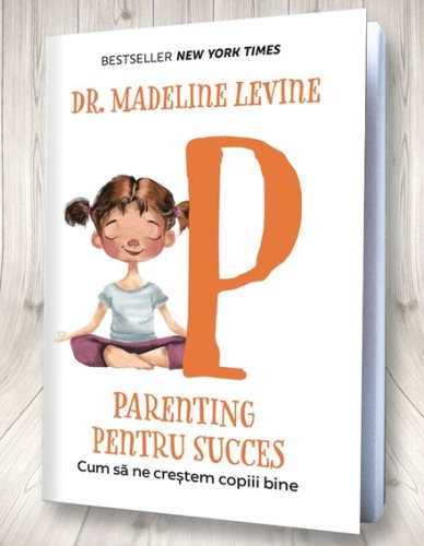 Parenting pentru succes | Madeline Levine
